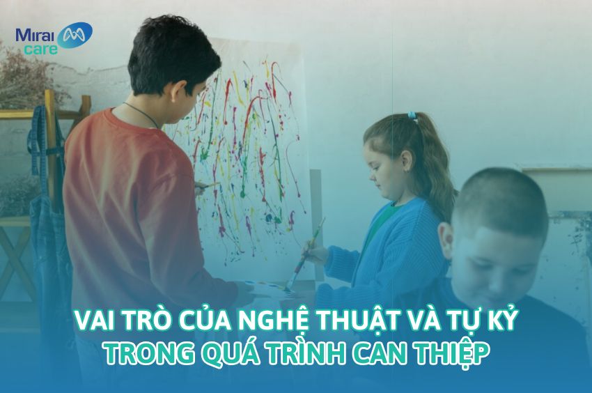 Nghệ thuật v&agrave; tự kỷ: Cầu nối gi&uacute;p trẻ ph&aacute;t triển to&agrave;n diện
